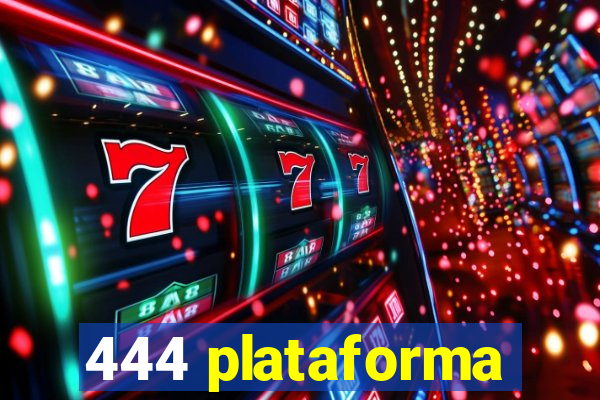 444 plataforma